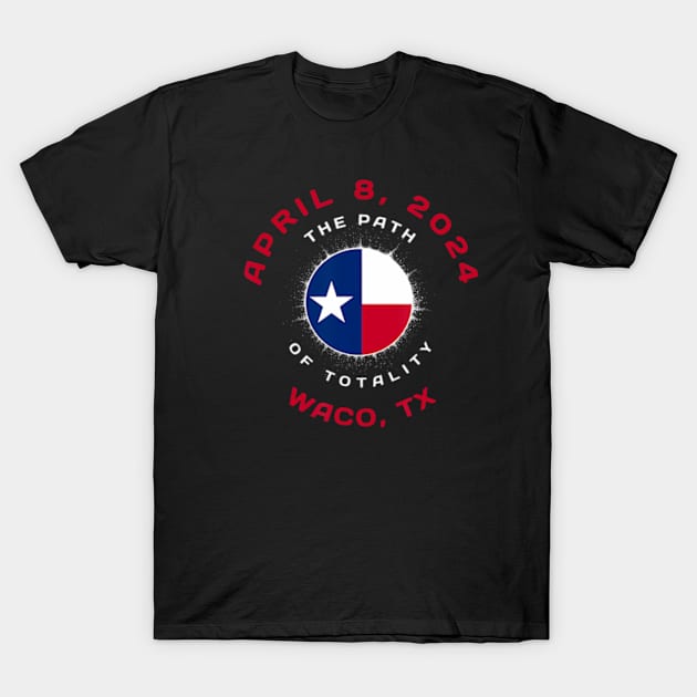 Waco Texas Solar Eclipse Totality April 8 2024 Tx Flag T-Shirt by SanJKaka